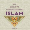 My Guide to Understanding Islam Vol.2 Cover
