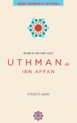 Uthman ibn Affan: The Possessor of Two Pure Lights