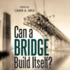 Can a Bridge Build Itself?