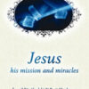 Jesus, His Mission, and Miracles
