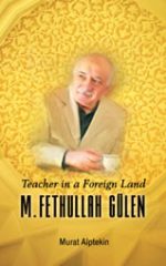 Teacher in a Foreign Land: M. Fethullah Gulen