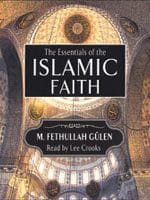 The Essentials of the Islamic Faith (audiobook)