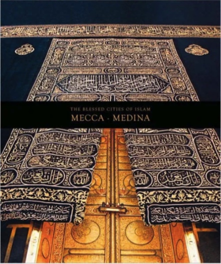 The Blessed Cities of Islam: Mecca-Medina