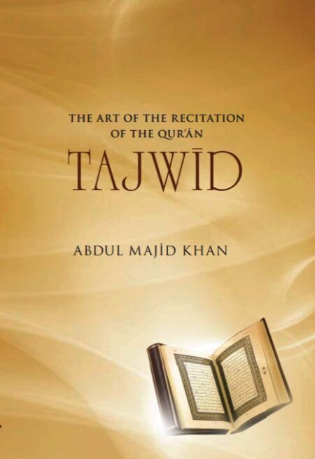 Tajwid: The Art of the Recitation of the Qur’an