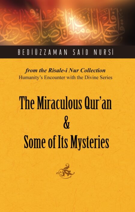 The Miraculous Qur’an and Some of Its Mysteries