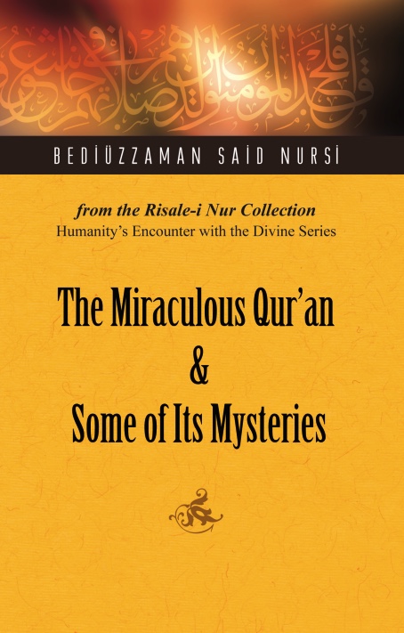 The Miraculous Qur’an and Some of Its Mysteries
