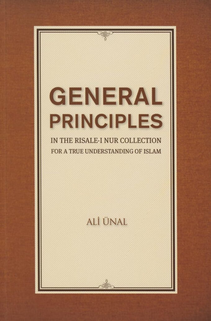 General Principles in the Risale-i Nur Collection for a True Understanding of Islam