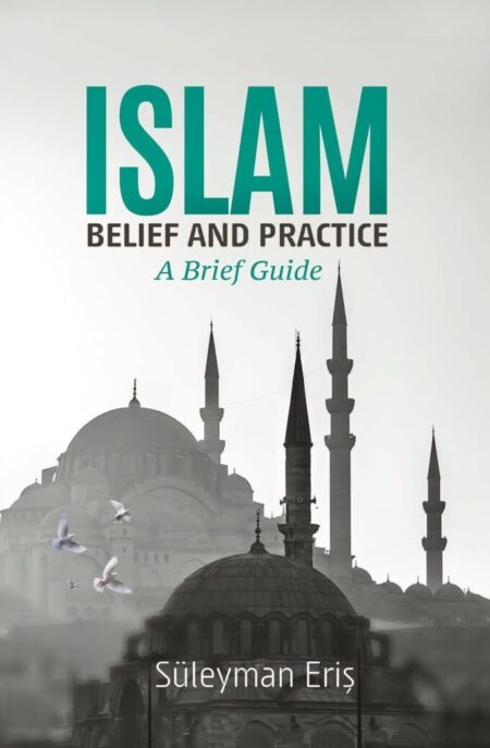 A Brief Guide: Islam – Belief and Practice