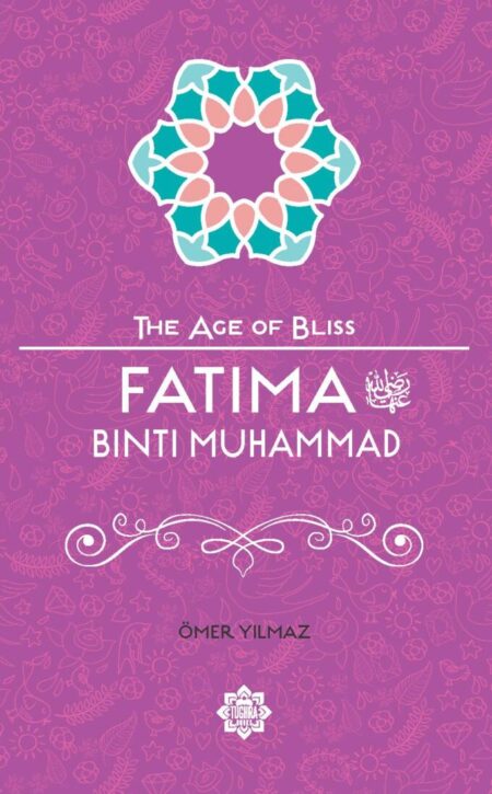 Fatima Bint Muhammad – The Age of Bliss Series